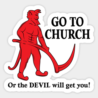 Go to Church or the Devil will get you - light version Sticker